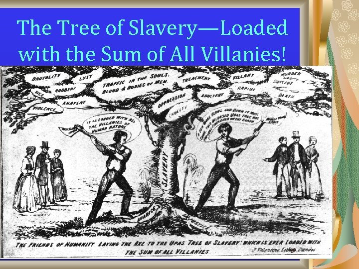The Tree of Slavery—Loaded with the Sum of All Villanies! 49 