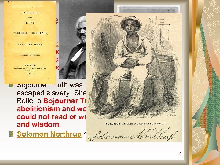 Still More… Frederick Douglass escaped from slavery in Maryland settled first in Massachusetts and