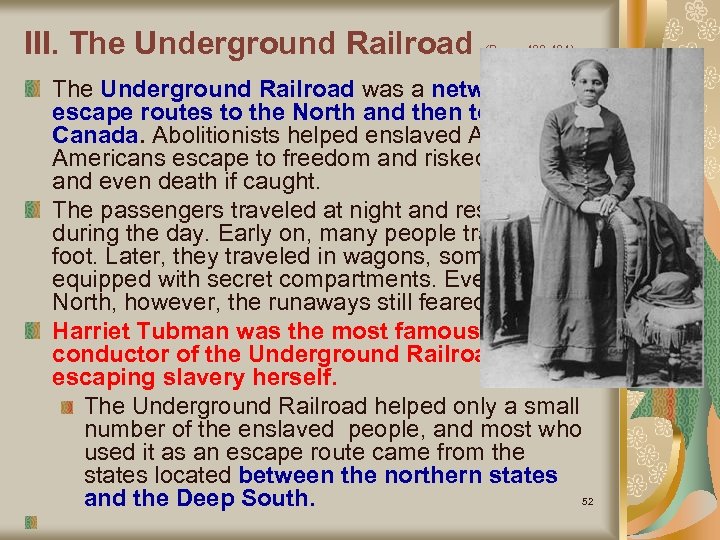 III. The Underground Railroad (Pages 422 -424) The Underground Railroad was a network of