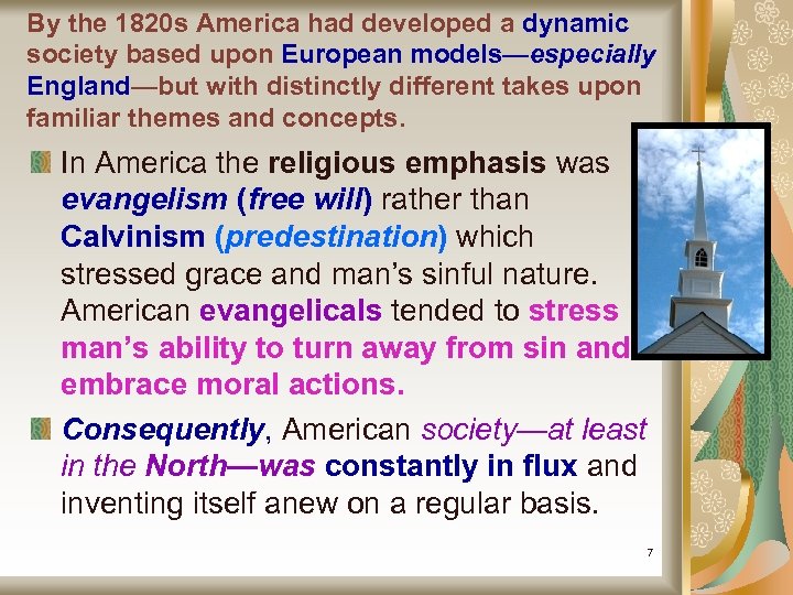 By the 1820 s America had developed a dynamic society based upon European models—especially