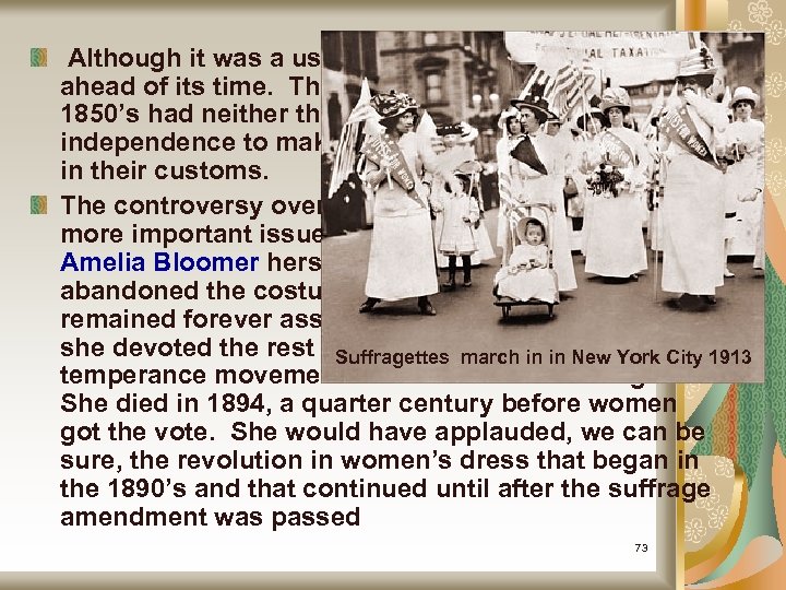  Although it was a useful idea, the costume was ahead of its time.