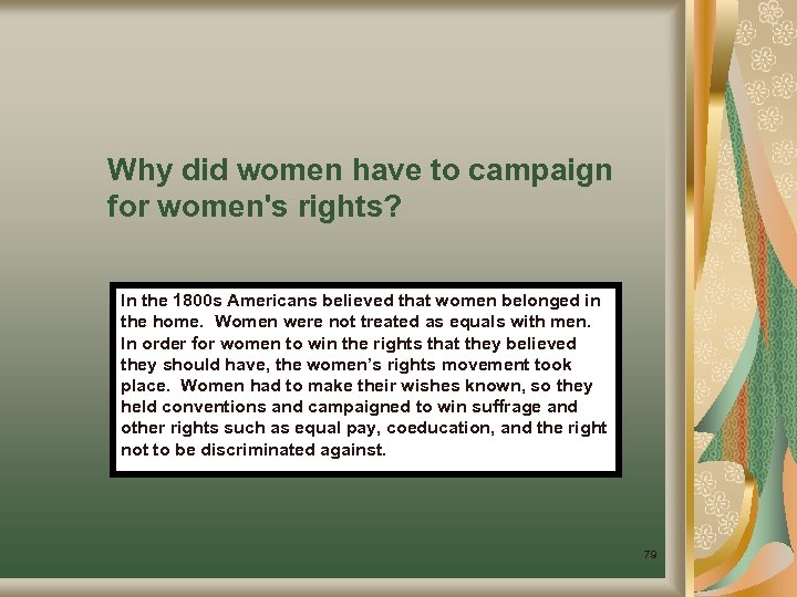 Why did women have to campaign for women's rights? In the 1800 s Americans