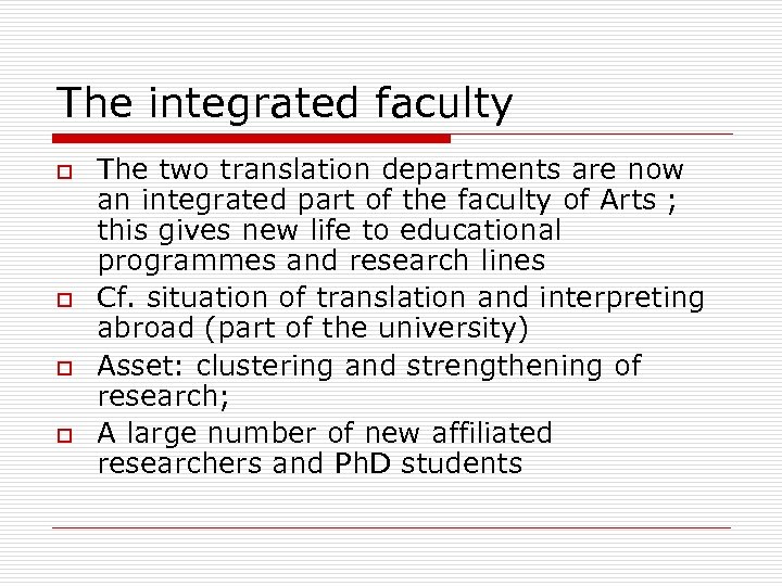 The integrated faculty o o The two translation departments are now an integrated part