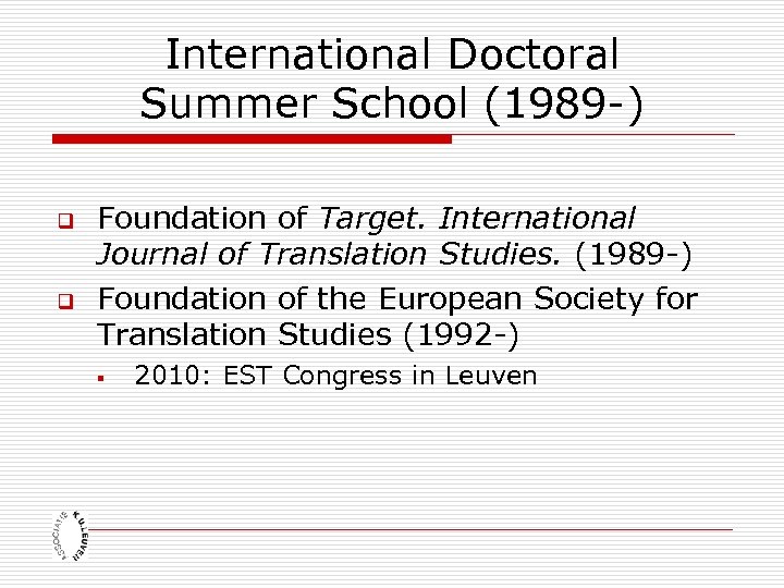 International Doctoral Summer School (1989 -) q q Foundation of Target. International Journal of