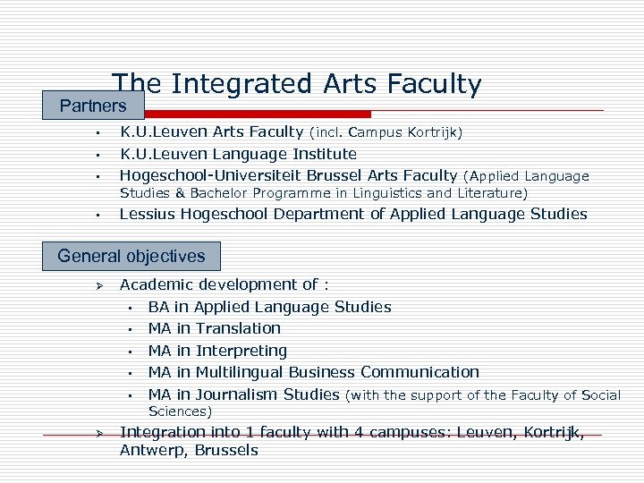 The Integrated Arts Faculty Partners § § § K. U. Leuven Arts Faculty (incl.