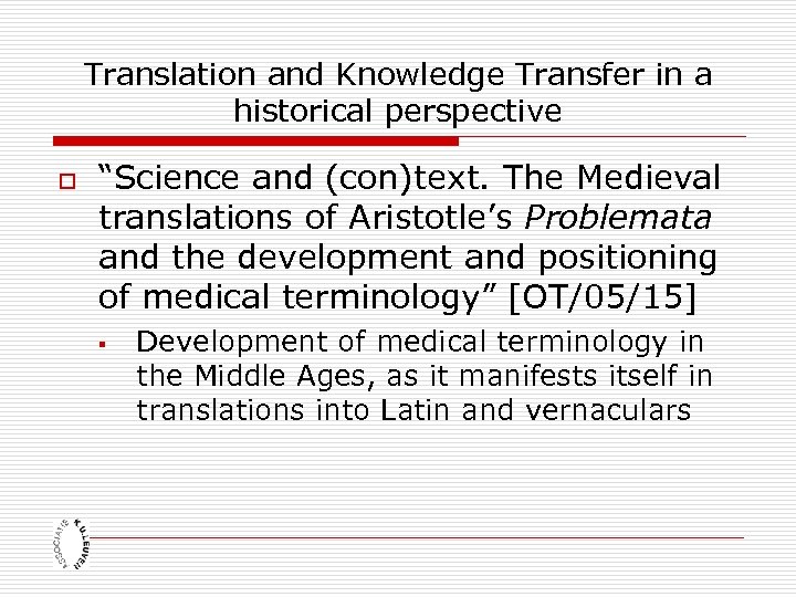 Translation and Knowledge Transfer in a historical perspective o “Science and (con)text. The Medieval