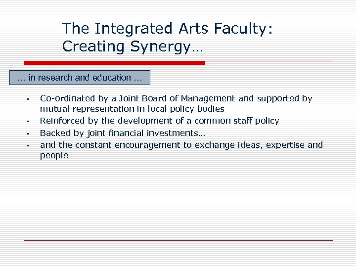 The Integrated Arts Faculty: Creating Synergy… … in research and education … § §