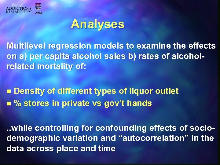 Analyses Multilevel regression models to examine the effects on a) per capita alcohol sales