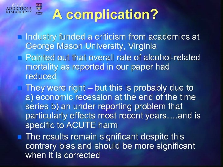 A complication? n n Industry funded a criticism from academics at George Mason University,