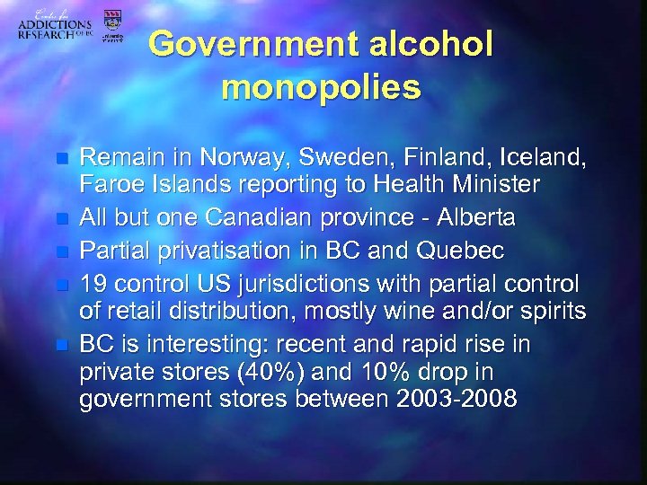 Government alcohol monopolies n n n Remain in Norway, Sweden, Finland, Iceland, Faroe Islands