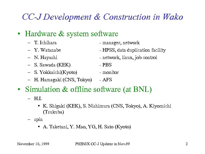 CC-J Development & Construction in Wako • Hardware & system software – – –
