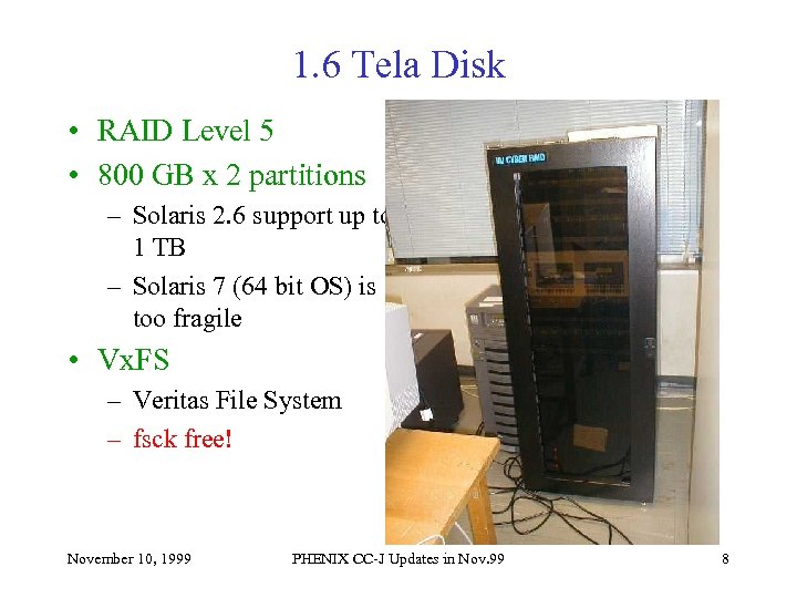 1. 6 Tela Disk • RAID Level 5 • 800 GB x 2 partitions