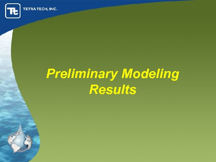 Preliminary Modeling Results 
