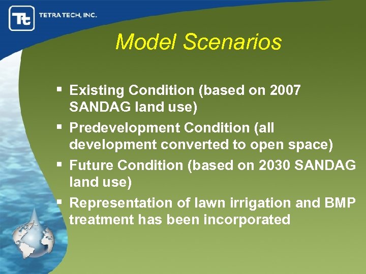 Model Scenarios § Existing Condition (based on 2007 SANDAG land use) § Predevelopment Condition