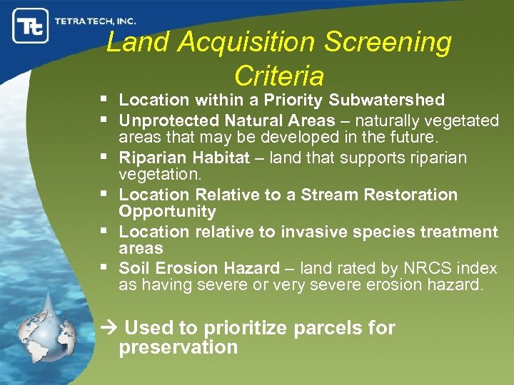 Land Acquisition Screening Criteria § Location within a Priority Subwatershed § Unprotected Natural Areas