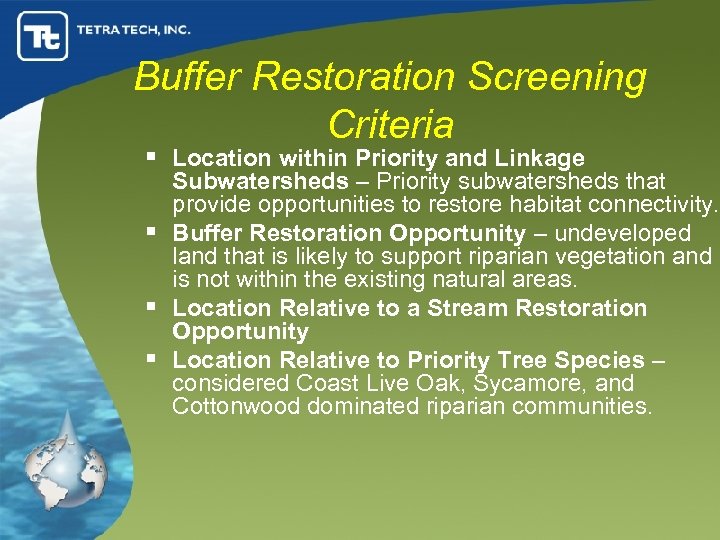 Buffer Restoration Screening Criteria § Location within Priority and Linkage Subwatersheds – Priority subwatersheds