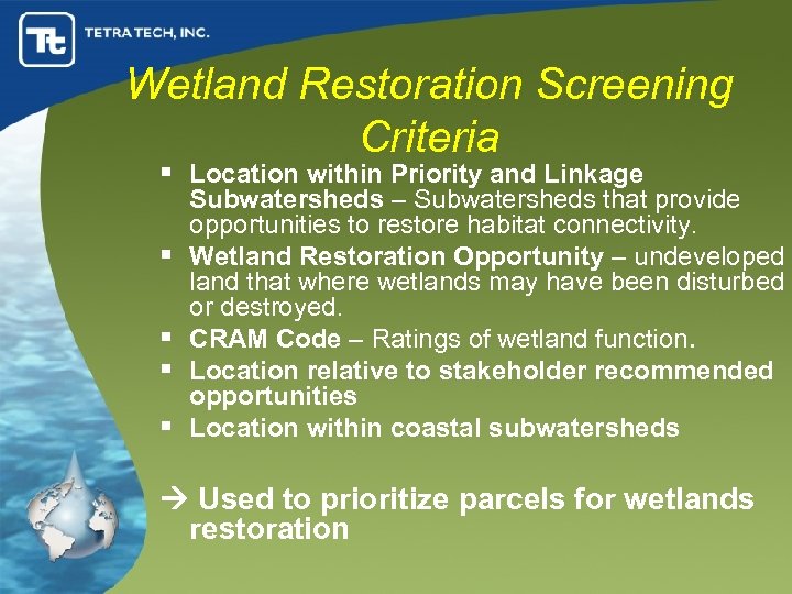 Wetland Restoration Screening Criteria § Location within Priority and Linkage § § Subwatersheds –