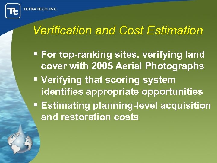 Verification and Cost Estimation § For top-ranking sites, verifying land cover with 2005 Aerial