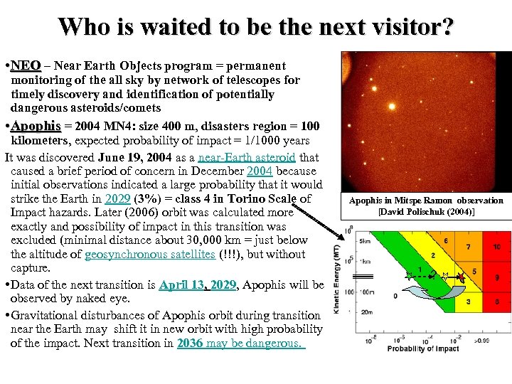 Who is waited to be the next visitor? • NEO – Near Earth Objects