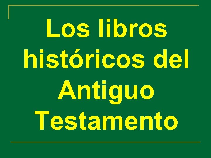 Los libros históricos del Antiguo Testamento 