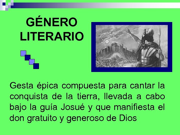 GÉNERO LITERARIO Gesta épica compuesta para cantar la conquista de la tierra, llevada a