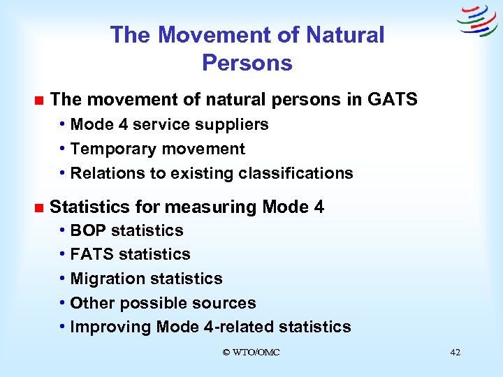 The Movement of Natural Persons n The movement of natural persons in GATS •