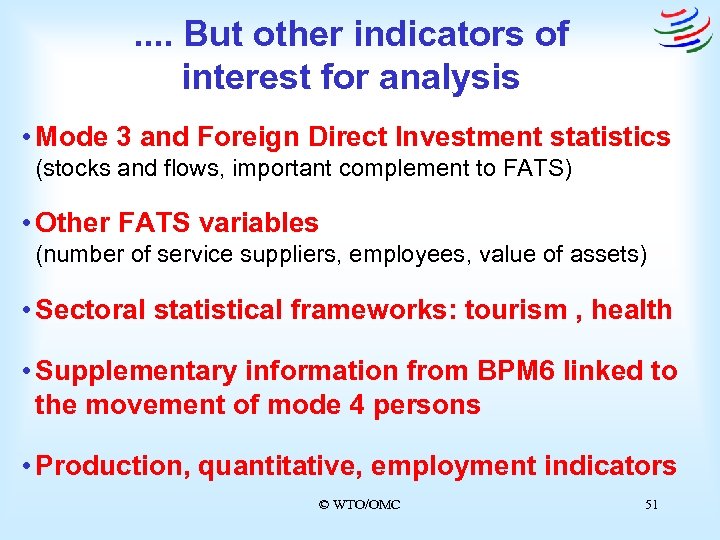 . . But other indicators of interest for analysis • Mode 3 and Foreign