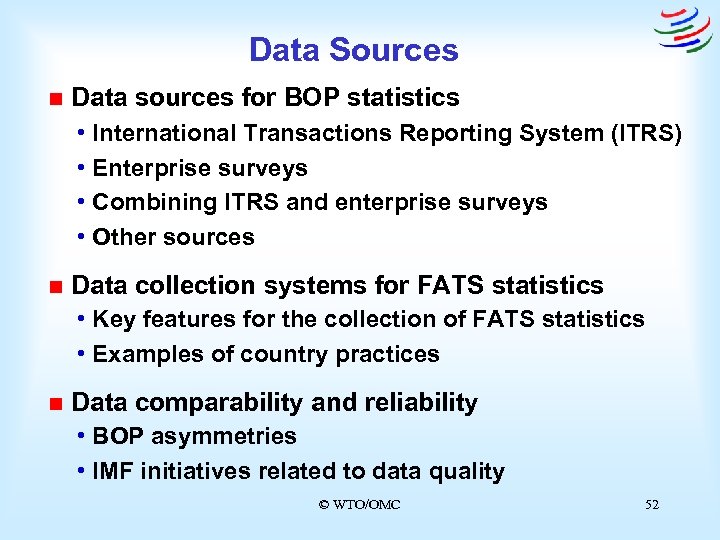 Data Sources n Data sources for BOP statistics • International Transactions Reporting System (ITRS)