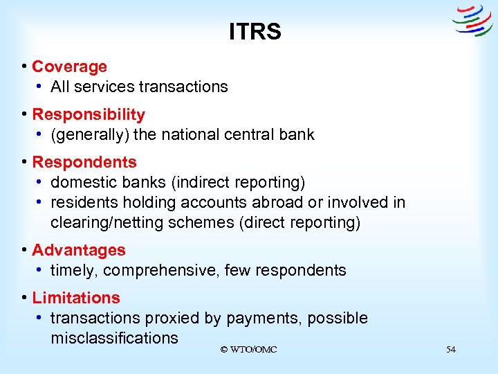 ITRS • Coverage • All services transactions • Responsibility • (generally) the national central