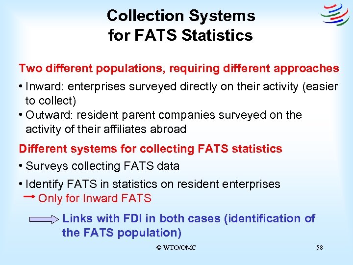 Collection Systems for FATS Statistics Two different populations, requiring different approaches • Inward: enterprises