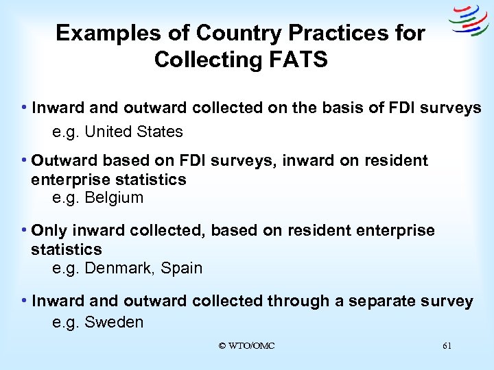 Examples of Country Practices for Collecting FATS • Inward and outward collected on the