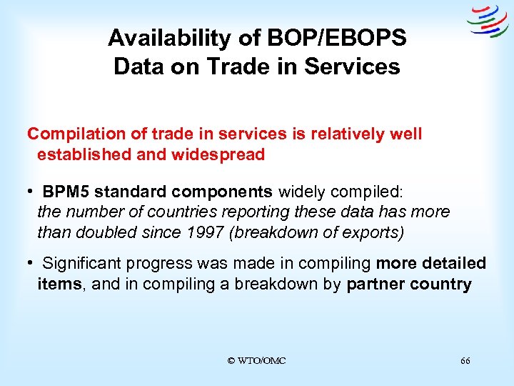 Availability of BOP/EBOPS Data on Trade in Services Compilation of trade in services is