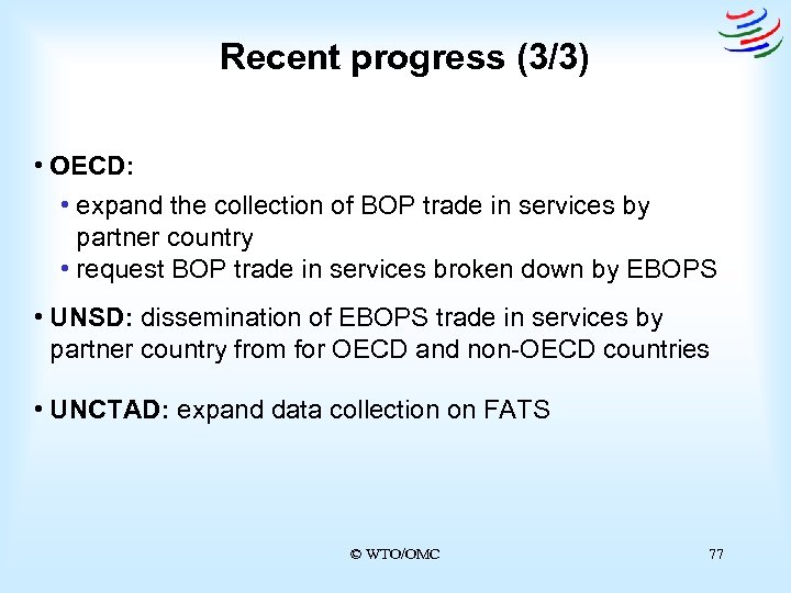 Recent progress (3/3) • OECD: • expand the collection of BOP trade in services