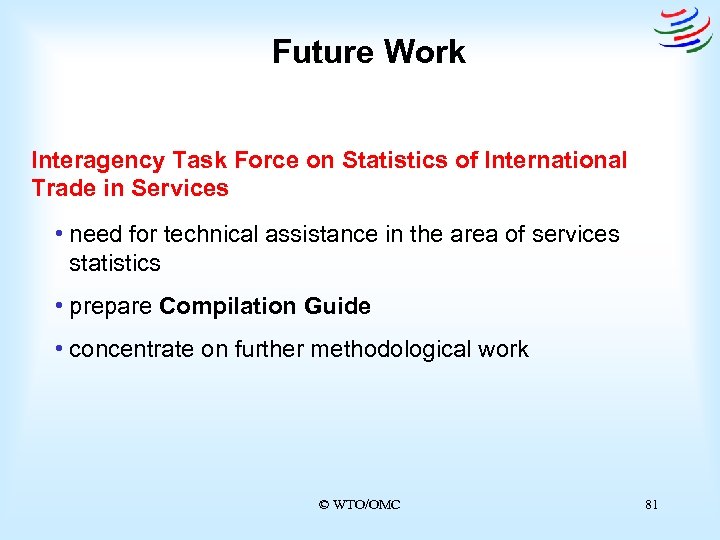 Future Work Interagency Task Force on Statistics of International Trade in Services • need