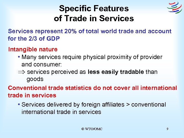 Specific Features of Trade in Services represent 20% of total world trade and account