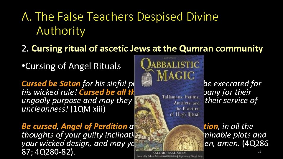 A. The False Teachers Despised Divine Authority 2. Cursing ritual of ascetic Jews at