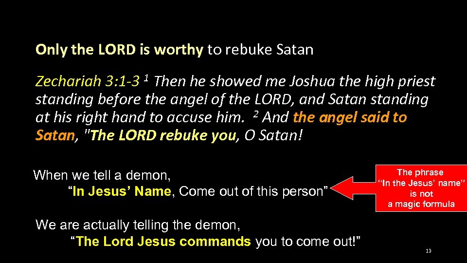 Only the LORD is worthy to rebuke Satan Zechariah 3: 1 -3 1 Then