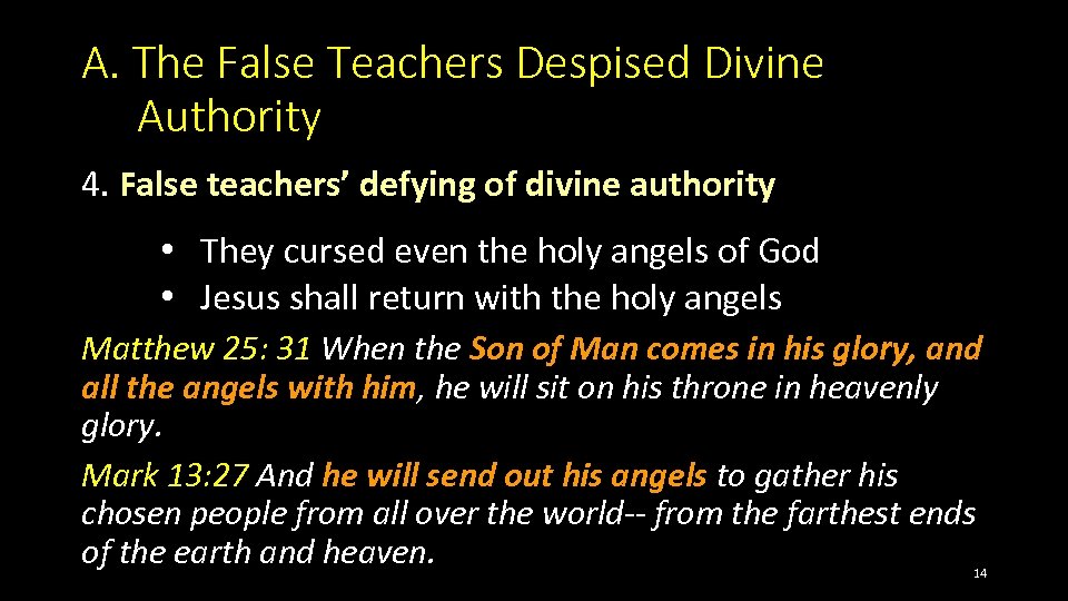 A. The False Teachers Despised Divine Authority 4. False teachers’ defying of divine authority