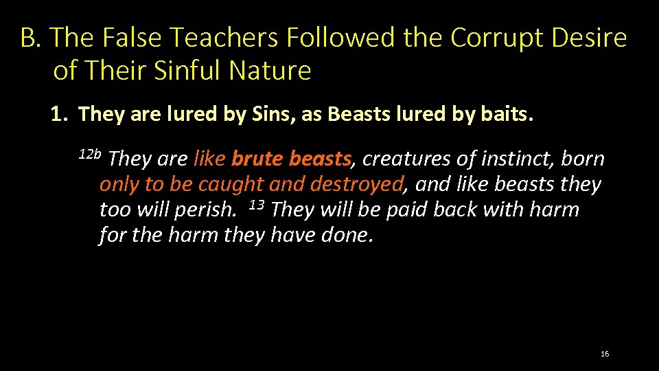 B. The False Teachers Followed the Corrupt Desire of Their Sinful Nature 1. They