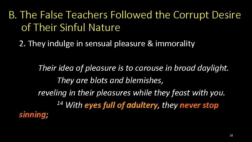 B. The False Teachers Followed the Corrupt Desire of Their Sinful Nature 2. They