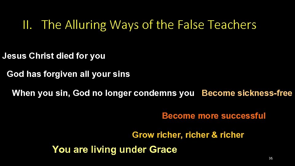 II. The Alluring Ways of the False Teachers Jesus Christ died for you God