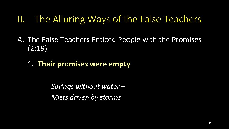 II. The Alluring Ways of the False Teachers A. The False Teachers Enticed People