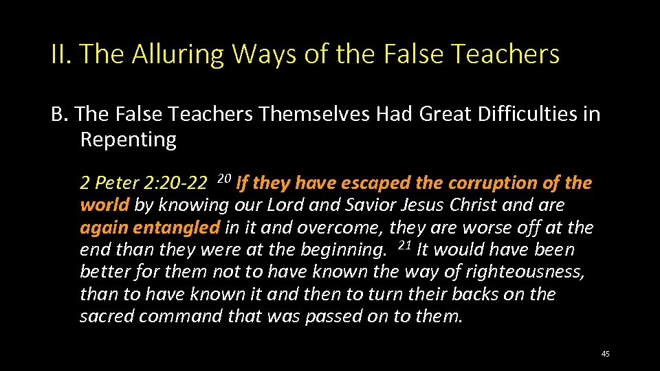 II. The Alluring Ways of the False Teachers B. The False Teachers Themselves Had