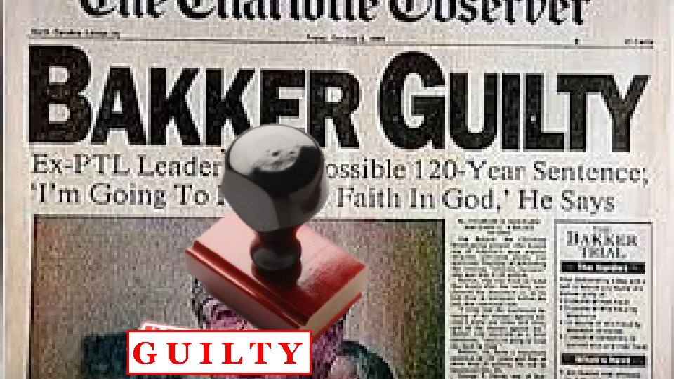 16 -Month Trials (1987 -1988) • Jim Bakker convicted for: 8 Counts of Mail