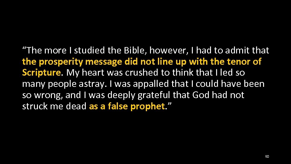 “The more I studied the Bible, however, I had to admit that the prosperity