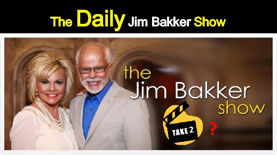 The Daily Jim Bakker Show 2 ? 