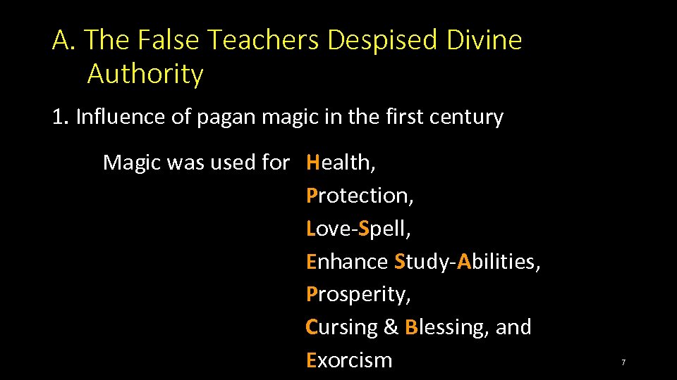 A. The False Teachers Despised Divine Authority 1. Influence of pagan magic in the