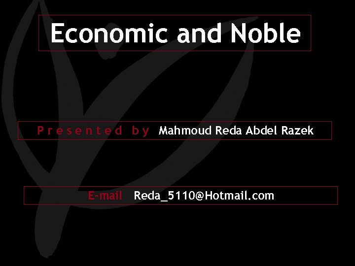 Economic and Noble P r e s e n t e d b y