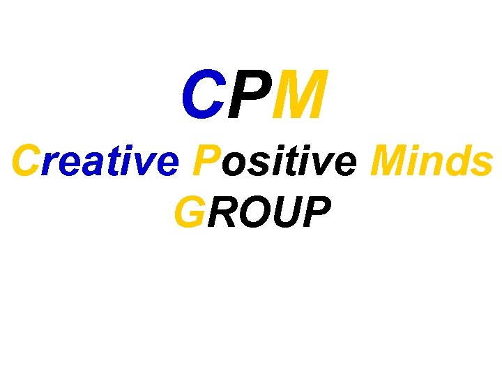 CPM Creative Positive Minds GROUP 