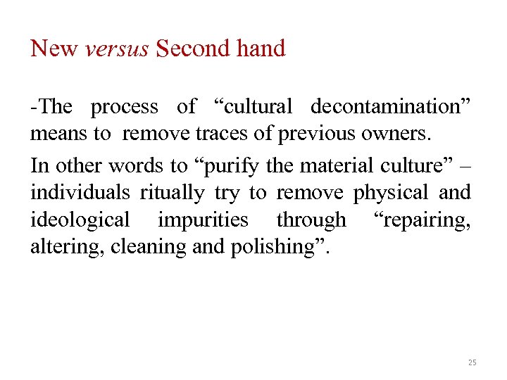 New versus Second hand -The process of “cultural decontamination” means to remove traces of